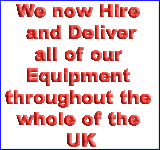 We now Hire and Deliver all of our Equipment throughout the whole of the UK